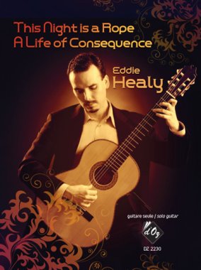 Healy | This Night is a Rope, A Life of Consequence for solo guitar