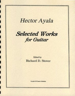 Hector Ayala, Selected Works for Guitar edited by Richard Stover