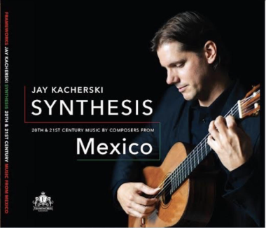 Jay Kacherski Synthesis 20th & 21st Century Music From Mexico