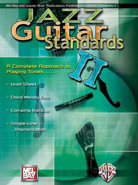 Jazz Guitar Standards II A Complete Approach to Playing Tunes