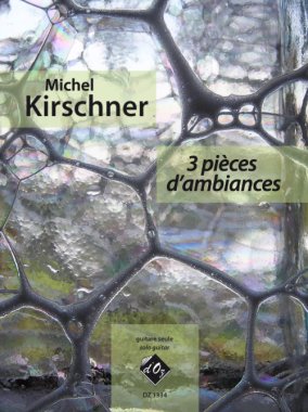 Kirschner | 3 Pieces D'Ambiances for solo guitar