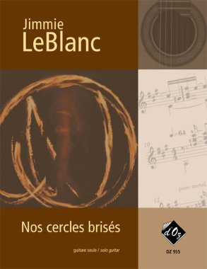 Leblanc | Nos Cercles Brises for solo guitar