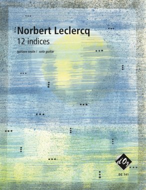 Leclercq | 12 Indices for solo guitar