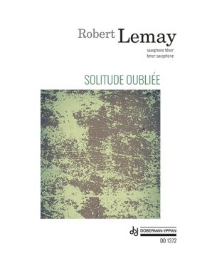 Lemay | Solitude oubliee for saxophone