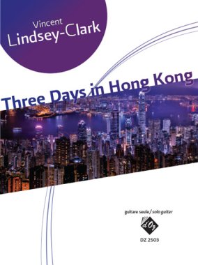 Lindsey-Clark | Three Days in Hong Kong for solo guitar