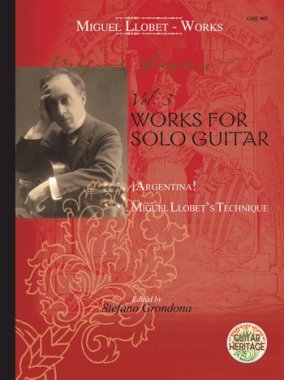 Llobet | Vol. 3 Works For Solo Guitar, Argentina / Llobet's Technique