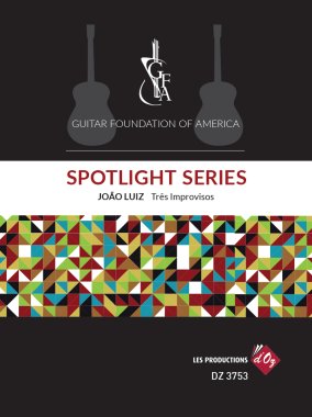 Luiz | GFA Spotlight Series, Tres Improvisos for solo guitar