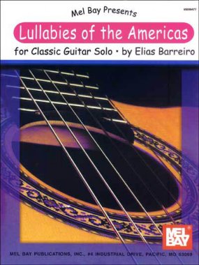 Lullabies of the Americas for Classic Guitar Solo by Elias Barreiro