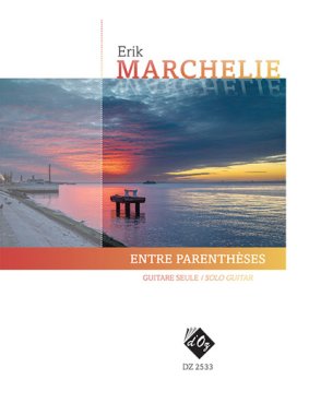 Marchelie | Entre parentheses for solo guitar