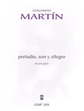 Martin | Preludio, Son y Allegro for solo guitar