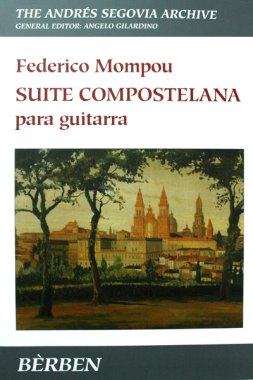Mompou | Suite Compostelana for solo guitar (ed. Gilardino)