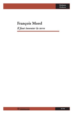 Morel | Il Faut Inventer La Terre (score) for orchestra