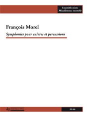 Morel | Symphonies Pour Cuivres et Percussions for trmpts, hrns & more
