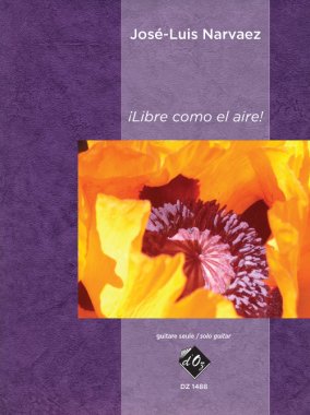 Narvaez | Libre Como El Aire! for solo guitar