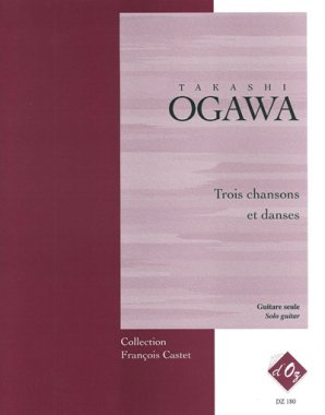 Ogawa | Trois Chansons et Danses for solo guitar