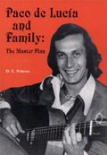 Paco de Lucia and family: The Master Plan by D.E. Pohren
