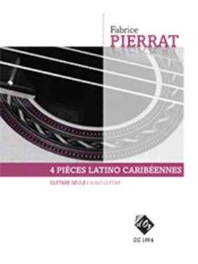 Pierrat | 4 Pieces Latino Caribeennes for solo guitar