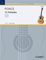 Ponce | 12 Preludes (Segovia) for solo guitar