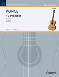 Ponce | 12 Preludes (Segovia) for solo guitar