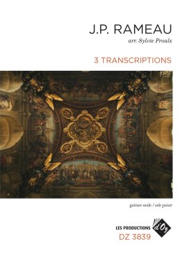 Rameau arr. by Proulx | 3 Transcriptions for solo guitar