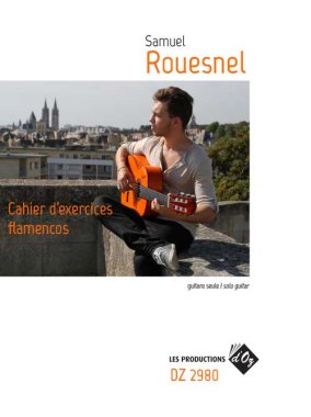 Samuel Rouesnel | Cahier d'exercices flamencos for solo guitar