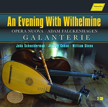 Schneiderman / Galanterie | An Evening with Wilhelmine, 2CD set