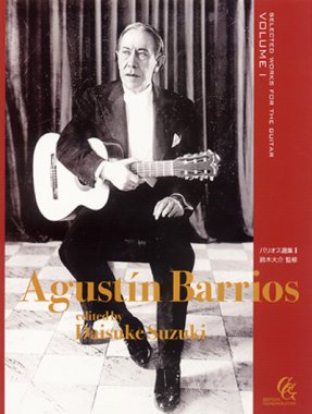 Selected Guitar Works of Barrios for the guitar Vol.1