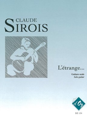 Sirois | L'etrange...for solo guitar