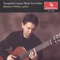 Slotkin | Twentieth Century Music For Guitar CD