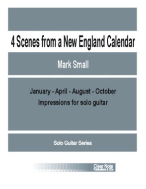 Small | 4 Scenes from a New England Calendar for solo guitar