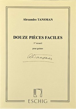 Tansman | 12 Pieces Faciles Vol. 1 for solo guitar