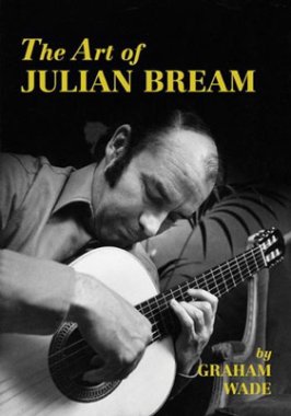The Art of Julian Bream by Graham Wade - Hardcover