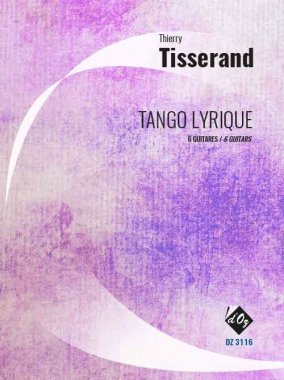 Thierry Tisserand | Tango lyrique for 6 guitars