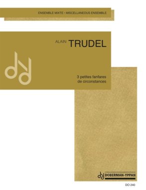 Trudel | 3 Petites Fanfares de Circonstances for 2 trmpt 2 trmbn, perc