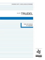 Trudel | Suite De Fanfares En Vignettes for trmpts, hrns, trmbn & more