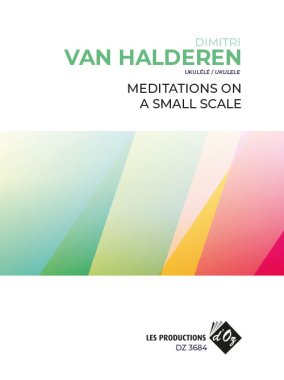 van Halderen | Meditations on a Small Scale for solo ukulele
