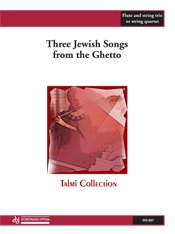 Various | Three Jewish Songs From The Ghetto for flute and string trio