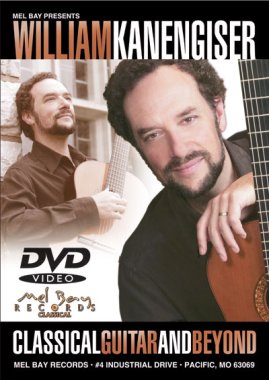 William Kanengiser Classical Guitar and Beyond DVD