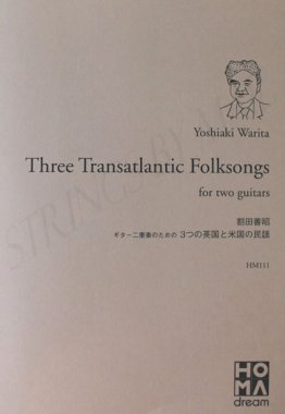 Yoshiaki Warita, Three Transatlantic Folksongs for two guitars